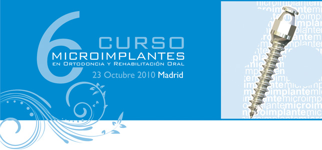 6º Curso Microimplantes en Ortodoncia y Rehabilitación Oral, Madrid 2010